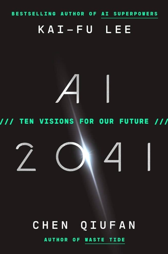 AI 2041: Ten Visions for Our Future Review