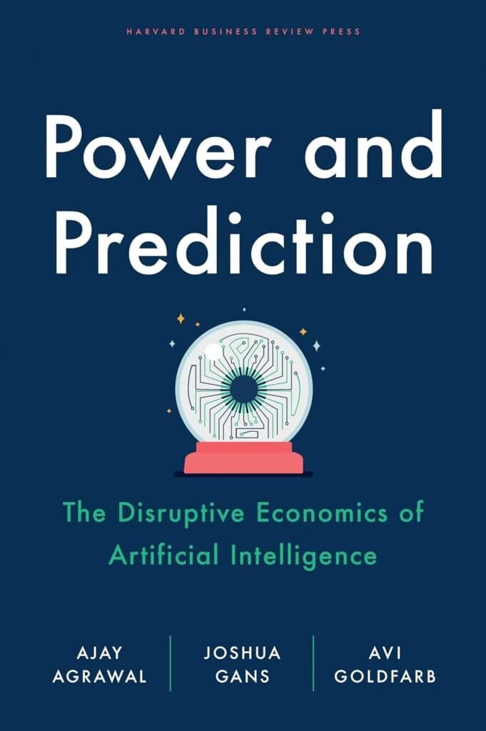 Power and Prediction: The Disruptive Economics of Artificial Intelligence Review