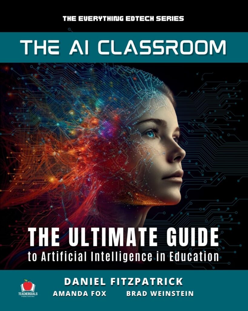 The AI Classroom: The Ultimate Guide to Artificial Intelligence in E     Paperback – Big Book, 1 May 2023