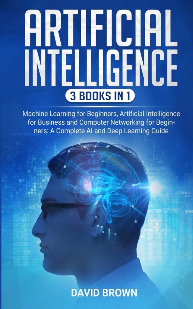 ABRSM Artificial intelligence: this book includes: machine learning for beginners, artificial intelligence for business and computer networking for beginners: a complete ai and deep learning guide     Paperback – Big Book, 1 December 2020