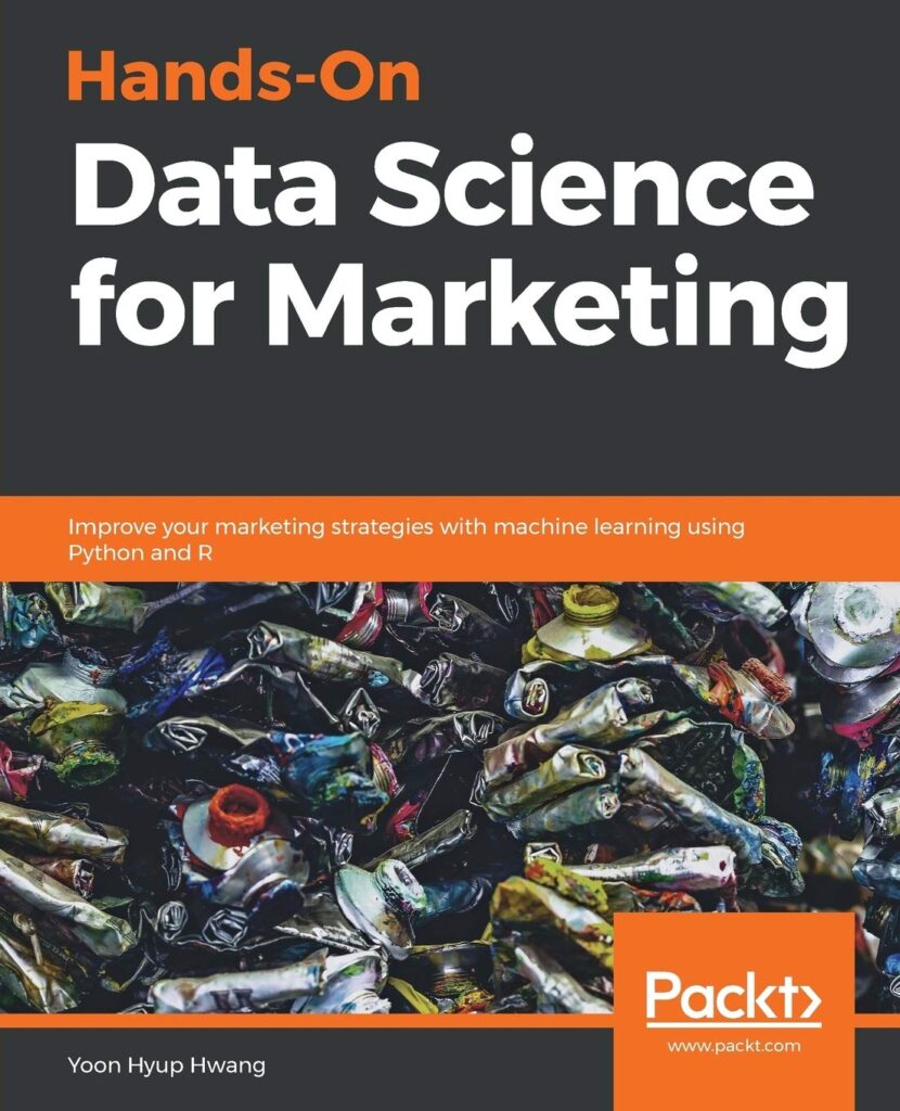 Hands-On Data Science for Marketing     Paperback – Import, 29 March 2019