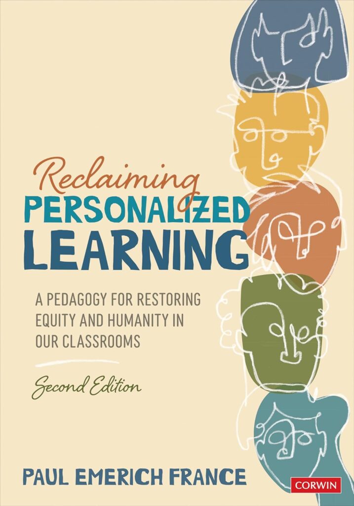 Reclaiming Personalized Learning: A Pedagogy for Restoring Equity and Humanity in Our Classrooms     Paperback – 1 August 2020